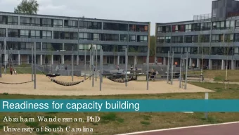 Readiness for capacity building  Ab ra ha m Wa nde rsma n, PhD  Unive rsity o f So uth Ca ro lina