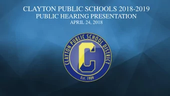 CLAYTON PUBLIC SCHOOLS 2018-2019  PUBLIC HEARING PRESENTATION  APRIL 24, 2018  FACILITIES  New