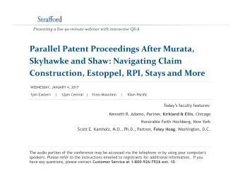 Parallel Patent Proceedings After Murata,  Skyhawke and Shaw: Navigating Claim  Construction,