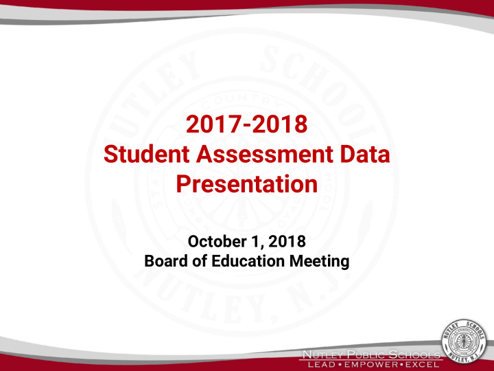 2017 2018 student assessment data presentation