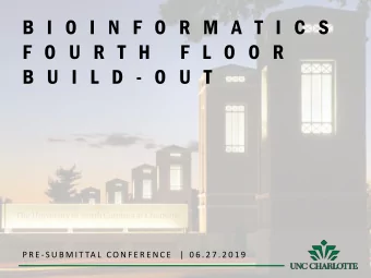 B I O I N F O R M A T I C S  F O U R T H  F L O O R  B U I L D - O U T  P R E - S U B M I T TA L  C
