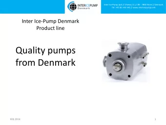 Quality pumps  from Denmark  FEB 2014  1  Inter Ice-Pump ApS // Ulvevej 11 // DK - 7800 Skive //