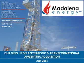 BUILDING UPON A STRATEGIC &amp; TRANSFORMATIONAL  ARGENTINA ACQUISITION  JULY 2014 READER