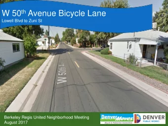 W 50 th Avenue Bicycle Lane  Lowell Blvd to Zuni St  Berkeley Regis United Neighborhood Meeting