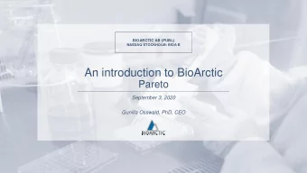 An introduction to BioArctic  Pareto  September 3, 2020  Gunilla Osswald, PhD, CEO  BioArctic AB