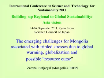 warming, globalization and possible resource curse  Zamba  Batjargal (Mongolia), RIHN