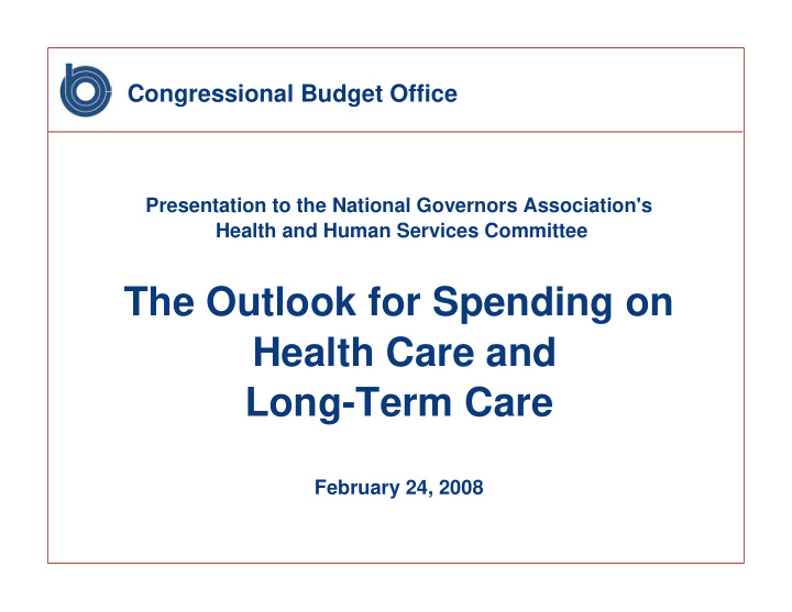 the outlook for spending on health care and long term care