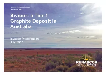 Siviour: a Tier-1  Graphite Deposit in  Australia  Investor Presentation  July 2017  Important