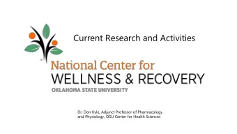Current Research and Activities  Dr. Don Kyle, Adjunct Professor of Pharmacology  and Physiology,