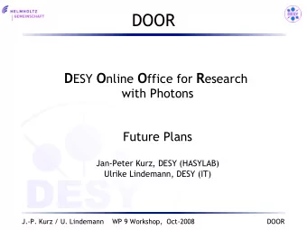 DOOR D ESY O nline O ffice for R esearch  with Photons  Future Plans  Jan-Peter Kurz, DESY