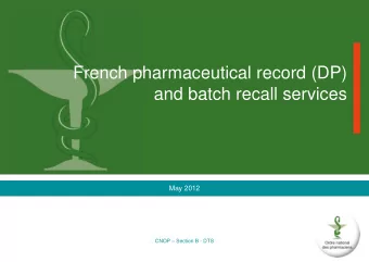 and batch recall services  May 2012 CNOP  Section B - DTS  Agenda  1. Introduction to French
