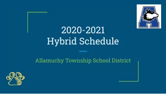 2020-2021  Hybrid Schedule  Allamuchy Township School District  Ultimate Goal:  To keep our