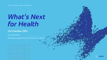 Whats Next  for Health  Terri Sanders, MPH  Vice President  Enterprise Marketing and