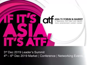 2015 3 rd Dec 2019 Leaders Summit 4 th  6 th Dec 2019 Market | Conference | Networking Events