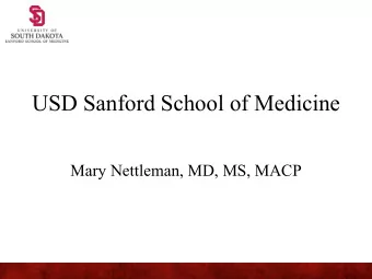 USD Sanford School of Medicine  Mary Nettleman, MD, MS, MACP  What does SSOM do?  High quality