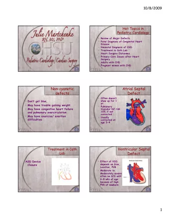 Non-cyanotic  Atrial Septal  defects  Defect  Often doesnt  show up for 1  Dont get