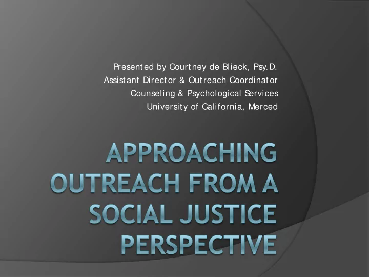 presented by courtney de blieck psy d assistant director
