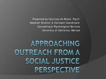 Presented by Courtney de Blieck, Psy.D.  Assistant Director &amp; Outreach Coordinator  Counseling