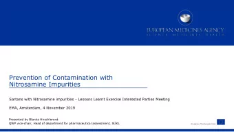 Prevention of Contamination with  Nitrosamine Impurities  Sartans with Nitrosamine impurities -