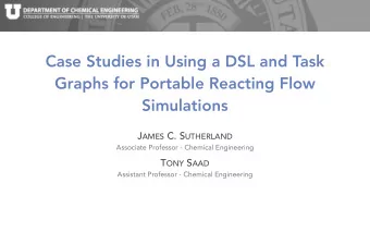 Case Studies in Using a DSL and Task  Graphs for Portable Reacting Flow  Simulations J AMES C. S
