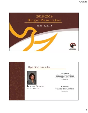 2018-2019  Budg e t Pre se nta tio n  June  4, 2018  Ope ning  re ma rks  Our Missio n:  As disc