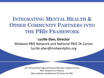 I NTEGRATING M ENTAL H EALTH &amp; O THER C OMMUNITY P ARTNERS INTO THE PBI S F RAMEWORK  Lucille