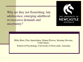 or excessive demands and  uncertainty?  Miles Bore, Peta Apostolatos, Emma Prowse, Suzanne Stevens,