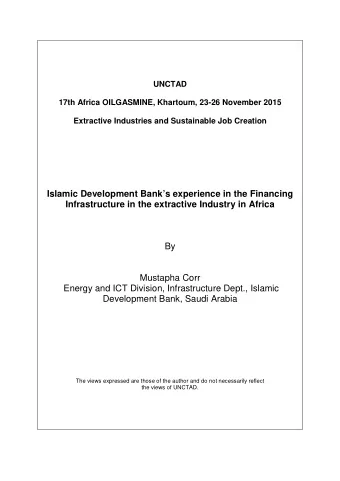 Islamic Development Banks experience in the Financing  Infrastructure in the extractive Industry