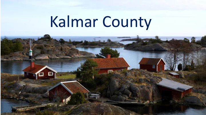 kalmar county kalmar county challanges kalmar county facts