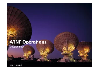 ATNF  Opera+ons    Douglas  Bock    ATUC    2  JUNE  2015    The