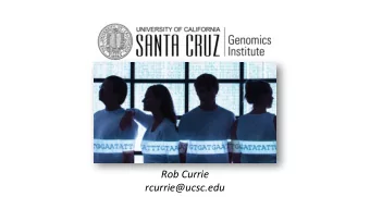Rob Currie  rcurrie@ucsc.edu  Genetic Data: 1 in 25 Americans  BRCA 1 &amp; 2  Familial  Breast