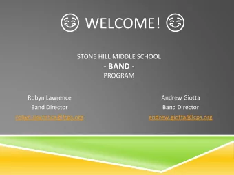 WELCOME!   STONE HILL MIDDLE SCHOOL  - BAND -  PROGRAM  Robyn Lawrence  Andrew Giotta  Band