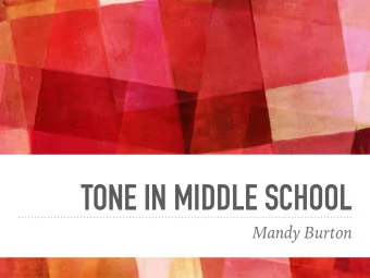 TONE IN MIDDLE SCHOOL  Mandy Burton    If you are not willing to look stupid,  nothing great