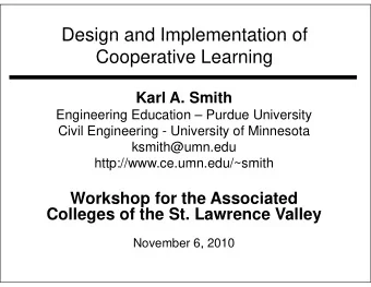 Design and Implementation of  Design and Implementation of  Cooperative Learning  Karl A. Smith
