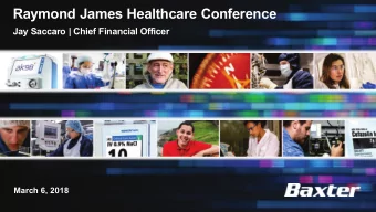 Raymond James Healthcare Conference  Jay Saccaro | Chief Financial Officer  March 6, 2018  Safe
