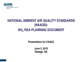 NATIONAL AMBIENT AIR QUALITY STANDARDS  (NAAQS): NO 2 REA PLANNING DOCUMENT  Presentation for CASAC
