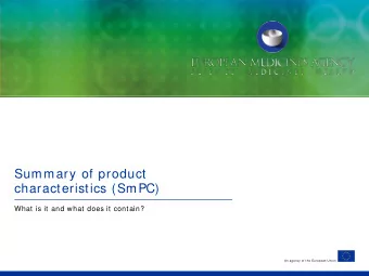 Summary of product  characteristics (SmPC)  What is it and what does it contain?  An agency of the
