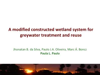 greywater treatment and reuse  Jhonatan B. da Silva, Paulo J.A. Oliveira, Marc . Boncz  Paula L.