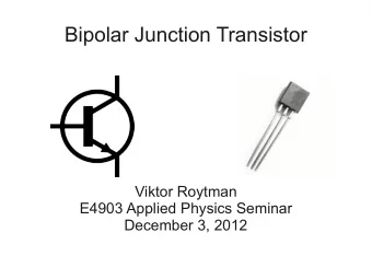 Bipolar Junction Transistor  Viktor Roytman  E4903 Applied Physics Seminar  December 3, 2012  What