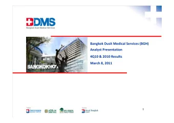 Bangkok Dusit Medical Services (BGH)  Analyst Presentation  4Q10 &amp; 2010 Results  March 8, 2011