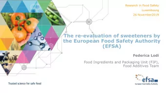 The re-evaluation of sweeteners by  the European Food Safety Authority  (EFSA)  Federica Lodi  Food