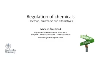 Regulation of chemicals  - method, drawbacks and alternatives  Marlene gerstrand  Department of