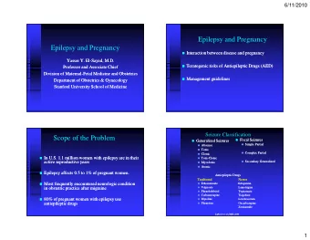 Epilepsy and Pregnancy  Epilepsy and Pregnancy  Interaction between disease and pregnancy