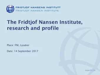 The Fridtjof Nansen Institute,  research and profile  Place: FNI, Lysaker  Date: 14 September 2017