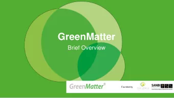 GreenMatter  Brief Overview  Founded by  A partnership programme for developing and transforming