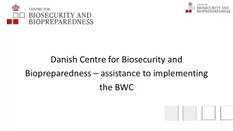 Biopreparedness  assistance to implementing  the BWC  Centre for Biosecurity and Biopreparedness