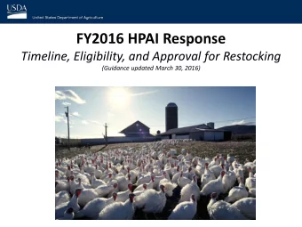 FY2016 HPAI Response  Timeline, Eligibility, and Approval for Restocking  (Guidance updated March