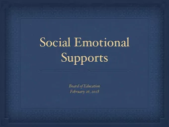 Social Emotional  Supports  Board of Education  February 26, 2018  Academic  Social Emotional