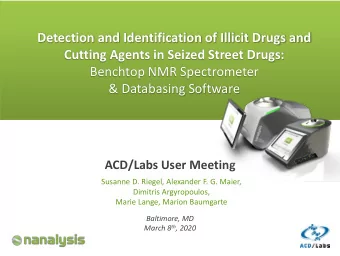 Detection and Identification of Illicit Drugs and  Cutting Agents in Seized Street Drugs:  Benchtop