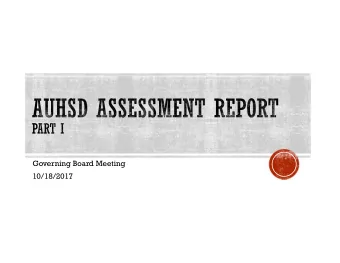 Governing Board Meeting  10/18/2017  Assessment Report Part I Components  Section 1
